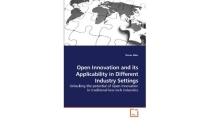 Open innovation and its applicability in different industry settings