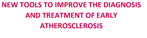 New tools to improve the diagnosis and treatment of early atherosclerosis